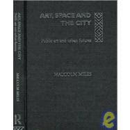 Art, Space and the City