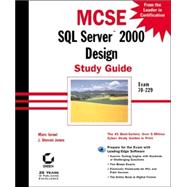 MCSE: SQL Server<sup><small>TM</small></sup> 2000 Design Study Guide: Exam 70-229