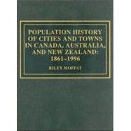Population History of Cities and Towns in Canada, Australia, and New Zealand 1861-1996