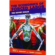 The Economics of Forced Labor The Soviet Gulag