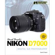 David Busch’s Nikon D7000 Guide to Digital SLR Photography