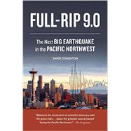 Full-Rip 9.0 The Next Big Earthquake in the Pacific Northwest