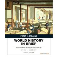 World History in Brief Major Patterns of Change and Continuity, since 1450, Volume 2, Penguin Academic Edition