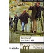 Beginning Life Together : Six Sessions on God's Purpose for Your Life