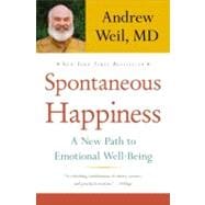 Spontaneous Happiness A New Path to Emotional Well-Being