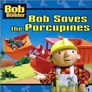 Bob Saves the Porcupines