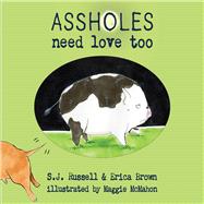 Assholes Need Love Too