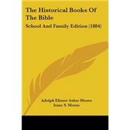 Historical Books of the Bible : School and Family Edition (1884)