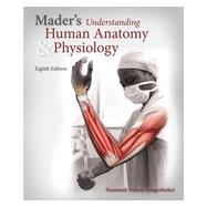 Mader's Understanding Human Anatomy & Physiology, 8th Edition