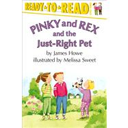 Pinky and Rex and the Just-Right Pet Ready-to-Read Level 3
