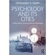 Psychology and Its Cities: A New History of Early American Psychology