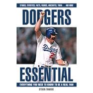 Dodgers Essential Everything You Need to Know to Be a Real Fan