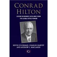 Conrad Hilton: Entrepreneurship, Innovation and the Making of the Global Hotel Industry