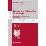 Learning and Collaboration Technologies: Games and Virtual Environments for Learning