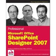 Professional Microsoft<sup>®</sup> Office SharePoint<sup>®</sup> Designer 2007