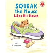 Squeak the Mouse Likes His House