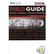 Field Guide to Estate, Employee, & Business Planning 2008
