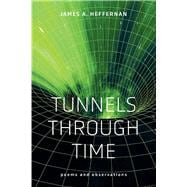 Tunnels Through Time Poems and Observations