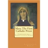 Mary, the First Catholic Priest