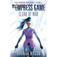 Cloak of War The Empress Game Trilogy 2