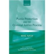 Public Protection and the Criminal Justice Process,9780199289431