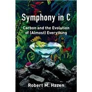 Symphony in C Carbon and the Evolution of (Almost) Everything