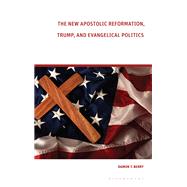 The New Apostolic Reformation, Trump, and Evangelical Politics