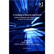 A Linking of Heaven and Earth: Studies in Religious and Cultural History in Honor of Carlos M.N. Eire