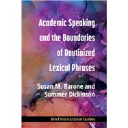 Academic Speaking and the Boundaries of Routinized Lexical Phrases