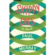 Skippy Dies A Novel