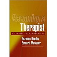 Becoming a Therapist What Do I Say, and Why?,9781572309432