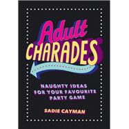 Adult Charades Naughty Ideas for Your Favourite Party Game
