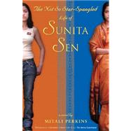 The Not So Star-Spangled Life of Sunita Sen