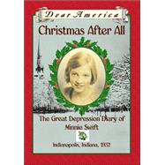 Dear America Christmas After All: The Great Depression Diary Of Minnie Swift