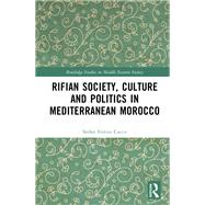 Rifian Society, Culture and Politics in Mediterranean Morocco