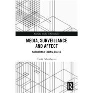 Media, Surveillance and Affect: Narrating Feeling States