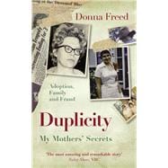 Duplicity  My Mothers' Secrets