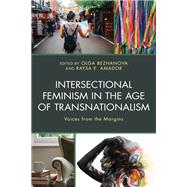 Intersectional Feminism in the Age of Transnationalism Voices from the Margins