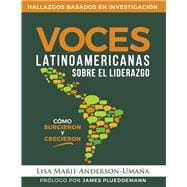 Voces Latinoamericanas Sobre el Liderazgo Cómo surgieron y crecieron