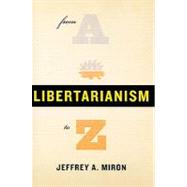 Libertarianism, from a to Z