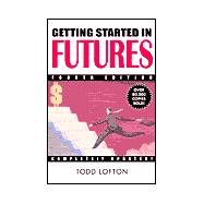 Getting Started in Futures, 4th Edition