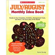 July & August Monthly Idea Book Ready-to-Use Templates, Activities, Management Tools, and More - for Every Day of the Month