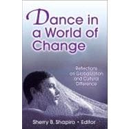 Dance in a World of Change : Reflections on Globalization and Cultural Difference