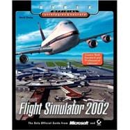 Microsoft<sup>?</sup> Flight Simulator 2002: Sybex Official Strategies & Secrets<sup><small>TM</small></sup>