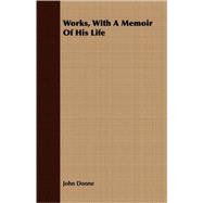 Works, With A Memoir Of His Life