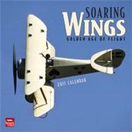 Soaring Wings: The Golden Age of Flight 2011 Calendar