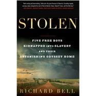 Stolen Five Free Boys Kidnapped into Slavery and Their Astonishing Odyssey Home,9781501169434