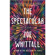 The Spectacular A Novel