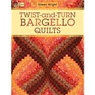 Twist-and-Turn Bargello Quilts