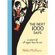 The Next 1000 Days A Journal of Ages Two to Six